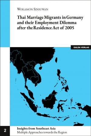 ISBN 9783962031213: Thai Marriage Migrants in Germany and their Employment Dilemma after the Residence Act of 2005 / Woranmon Sinsuwan / Taschenbuch / Paperback / 188 S. / Englisch / 2020 / Galda Verlag