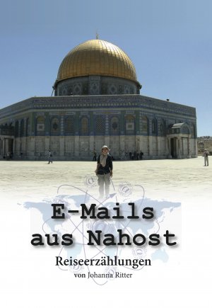 ISBN 9783962290078: E-Mails aus Nahost - Reiseerzählungen