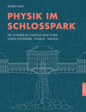 ISBN 9783962331146: Physik im Schlosspark / Der Lustgarten als Schauplatz neuer Technik. Schloss Nymphenburg, Versailles, Sanssouci