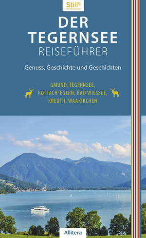 ISBN 9783962332471: Der Tegernsee Reiseführer (4. Auflage) - Genuss, Geschichte und Geschichten. Gmund, Tegernsee, Rottach-Egern, Bad Wiessee, Kreuth, Waakirchen