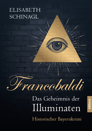 ISBN 9783962333652: Francobaldi. Das Geheimnis der Illuminaten - Historischer Bayernkrimi