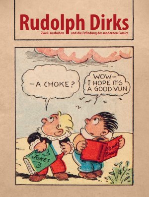 ISBN 9783962340049: Rudolph Dirks - Zwei Lausbuben und die Erfindung des modernen Comics