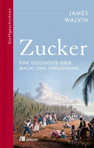 ISBN 9783962381790: Zucker - Eine Geschichte über Macht und Versuchung
