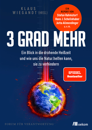 ISBN 9783962383695: 3 Grad mehr - Ein Blick in die drohende Heißzeit und wie uns die Natur helfen kann, sie zu verhindern