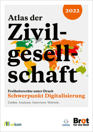 neues Buch – Atlas der Zivilgesellschaft 2022: Freiheitsrechte unter Druck - Schwerpunkt Digitalisierung – Zahlen. Analysen. Interviews. Weltweit.