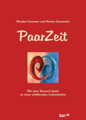 ISBN 9783962404239: PaarZeit - Mit dem Wunsch-Spiel zu einer erfüllenden Liebeskultur