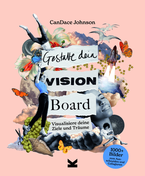 ISBN 9783962443832: Gestalte dein Vision Board | Visualisiere deine Ziele und Träume | Candace Johnson | Taschenbuch | 240 S. | Deutsch | 2024 | Laurence King Verlag GmbH | EAN 9783962443832