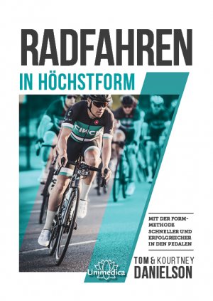 ISBN 9783962572037: Radfahren in Höchstform - Mit der Formmethode schneller und erfolgreicher in den Pedalen