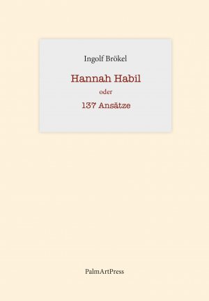 ISBN 9783962580254: Hannah Habil oder 137 Ansätze - Miniaturen