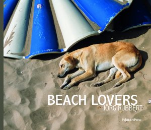 ISBN 9783962580469: Beach Lovers / Dt engl / Jörg Rubbert / Buch / 180 S. / Deutsch / 2020 / PalmArtPress / EAN 9783962580469