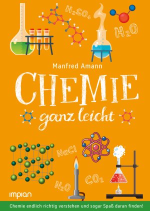 ISBN 9783962690311: Chemie ganz leicht – Chemie endlich richtig verstehen und sogar Spaß daran finden!