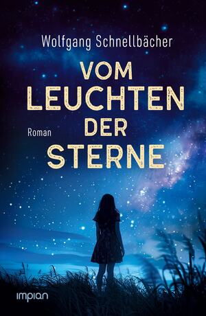 neues Buch – Wolfgang Schnellbächer – Vom Leuchten der Sterne | Wolfgang Schnellbächer | Buch | Deutsch | 2025 | Impian GmbH | EAN 9783962691844