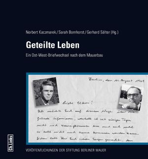 ISBN 9783962890278: Geteilte Leben - Ein Ost-West-Briefwechsel nach dem Mauerbau