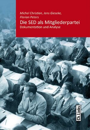 ISBN 9783962890476: Die SED als Mitgliederpartei - Dokumentation und Analyse