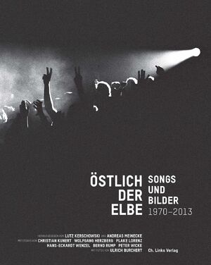 ISBN 9783962890827: Östlich der Elbe - Songs und Bilder 1970–2013 Mit Fotos von Ulrich Burchert