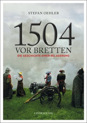 neues Buch – Stefan Oehler – 1504 vor Bretten | Die Geschichte einer Belagerung | Stefan Oehler | Taschenbuch | 144 S. | Deutsch | 2025 | Lindemanns GmbH | EAN 9783963082535