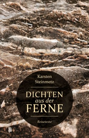 ISBN 9783963111457: Dichten aus der Ferne – Reisetexte