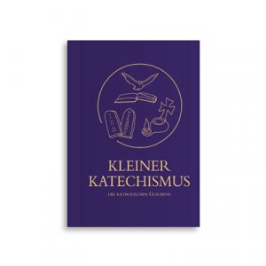 ISBN 9783963160332: Kleiner Katechismus des katholischen Glaubens