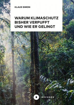 gebrauchtes Buch – Klaus Simon – Warum Klimaschutz bisher verpufft und wie er gelingt