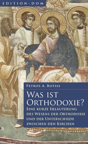 ISBN 9783963210853: Edition-DOM / Was ist Orthodoxie? - Schriftreihe des Vereins Deutschsprachige Orthodoxie in Mitteleuropa (DOM)