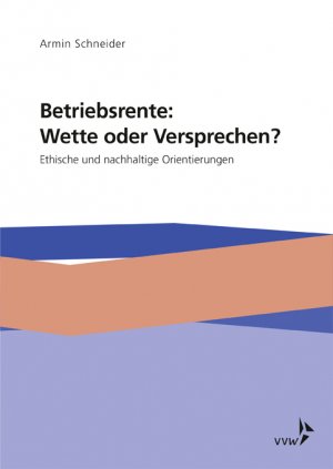 ISBN 9783963290879: Betriebsrente: Wette oder Versprechen? – Ethische und nachhaltige Orientierungen