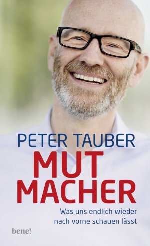 ISBN 9783963402364: Mutmacher – Was uns endlich wieder nach vorne schauen lässt