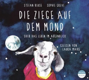 gebrauchtes Hörbuch – Beuse, Stefan und Sophie Greve – Die Ziege auf dem Mond oder das Leben im Augenblick. Gelesen von Laura Maire. Alter: ab 8 Jahren. Länge: ca. 50 Minuten.