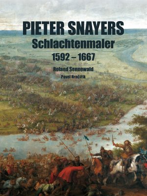 ISBN 9783963600074: Pieter Snayers - Schlachtenmaler 1592-1667