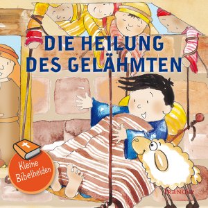 ISBN 9783963621826: Kleine Bibelhelden - Die Heilung des Gelähmten