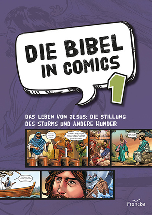 ISBN 9783963623363: Die Bibel in Comics 1 - Das Leben von Jesus: die Stillung des Sturms und andere Wunder