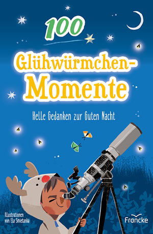 ISBN 9783963623660: 100 Glühwürmchenmomente - Helle Gedanken zur Guten Nacht