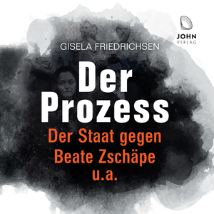 ISBN 9783963840104: Der Prozess: Der Staat gegen Beate Zschäpe u.a.