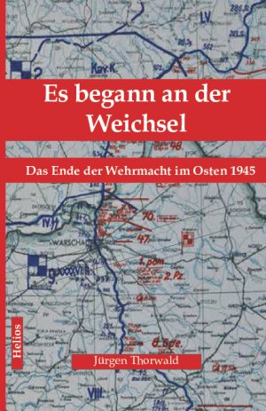 ISBN 9783964034861: Es begann an der Weichsel | Das Ende der Wehrmacht im Osten 1945 | Jürgen Thorwald | Taschenbuch | 322 S. | Deutsch | 2025 | EK 2 Publishing | EAN 9783964034861