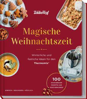 ISBN 9783964172648: mein ZauberTopf mixt! Magische Weihnachtszeit!