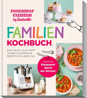 neues Buch – Redaktion mein ZauberTopf – monsieur cuisine by ZauberMix - Familienkochbuch