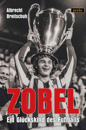 ISBN 9783964230492: Zobel - Ein Glückskind des Fußballs