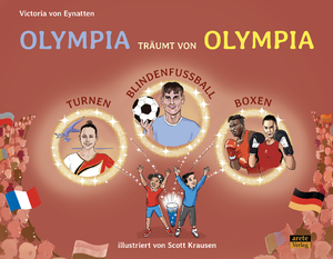 ISBN 9783964231161: Olympia träumt von Olympia | Turnen, Blindenfußball, Boxen - ein Mitmachbuch | Victoria von Eynatten | Buch | 72 S. | Deutsch | 2024 | arete Verlag | EAN 9783964231161