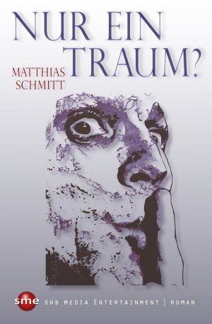 neues Buch – Matthias Schmitt – Nur ein Traum?