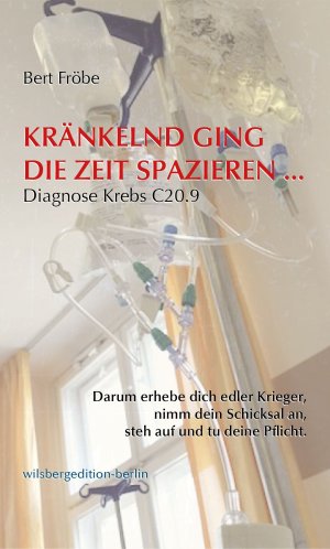 ISBN 9783964432384: Kränkelnd ging die Zeit spazieren... : Diagnose: Krebs C20.9