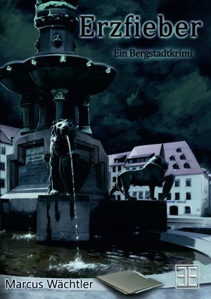 ISBN 9783964434241: Erzfieber | Ein Bergstadtkrimi | Marcus Wächtler | Taschenbuch | 330 S. | Deutsch | 2019 | NOVA MD | EAN 9783964434241