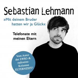 ISBN 9783964434821: "Mit deinem Bruder hatten wir ja Glück": Telefonate mit meinen Eltern - Vom Autor der SWR3-Radiokolumne Elternzeit!