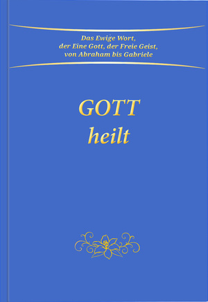 ISBN 9783964460455: Gott heilt