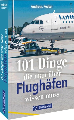 ISBN 9783964533647: 101 Dinge, die man über Flughäfen wissen muss