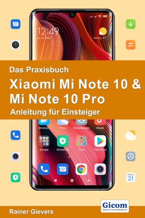 ISBN 9783964690869: Das Praxisbuch Xiaomi Mi Note 10 & Mi Note 10 Pro - Anleitung für Einsteiger