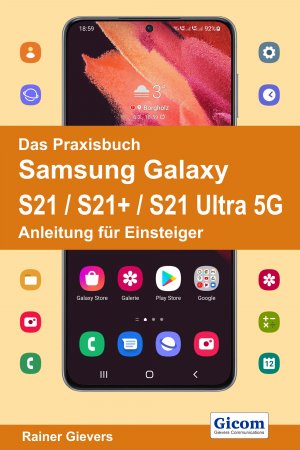 gebrauchtes Buch – Rainer Gievers – Das Praxisbuch Samsung Galaxy S21/S21+/S21 Ultra 5G - Anleitung für Einsteiger