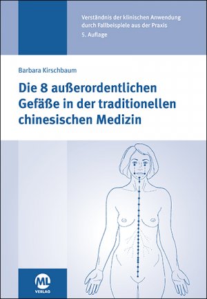 neues Buch – Barbara Kirschbaum – Die 8 außerordentlichen Gefäße in der traditionellen chinesischen Medizin