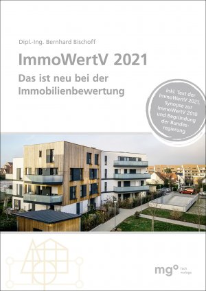 ISBN 9783964745002: ImmoWertV 2021 / Das ist neu bei der Immobilienbewertung / Bernhard Bischoff / Taschenbuch / 400 S. / Deutsch / 2021 / mgo fachverlage / EAN 9783964745002