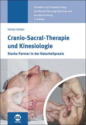 ISBN 9783964746474: Cranio-Sacral-Therapie und Kinesiologie | Starke Partner in der Naturheilpraxis | Günter Dobler | Taschenbuch | 112 S. | Deutsch | 2023 | mgo fachverlage | EAN 9783964746474