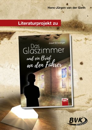 ISBN 9783965201279: Literaturprojekt zu Das Glaszimmer und ein Brief an den Führer