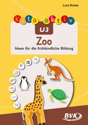 ISBN 9783965203921: Kita aktiv U3 Zoo | Ideen für die frühkindliche Bildung | Lara Keste | Broschüre | Kita aktiv U3 | 32 S. | Deutsch | 2025 | Buch Verlag Kempen | EAN 9783965203921